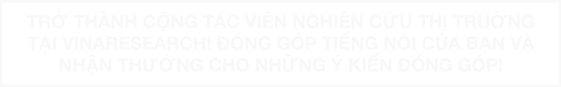 Trở thành cộng tác viên Nghiên cứu thị truờng tại Vinaresearch! Đóng góp tiếng nói của bạn và nhận thưởng cho những ý kiến đóng góp!